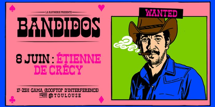 Bandidos - Etienne de Crécy DJ SET