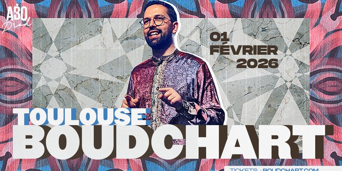 BOUDCHART à Toulouse [COMPLET]
