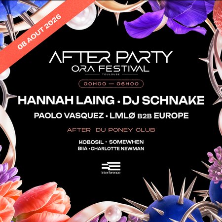 Ora Festival After Party - 08 Août : Hannah Laing & more