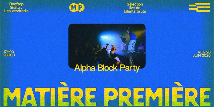 Matière Première 01 : Alpha Block Party