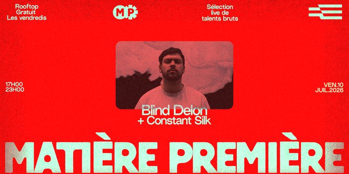 Matière Première 03 : Blind Delon + Constant Silk