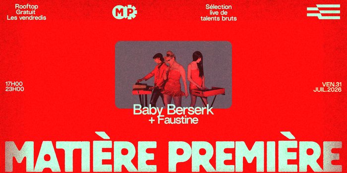 Matière Première 06 : Baby Berserk + Faustine DJ Set