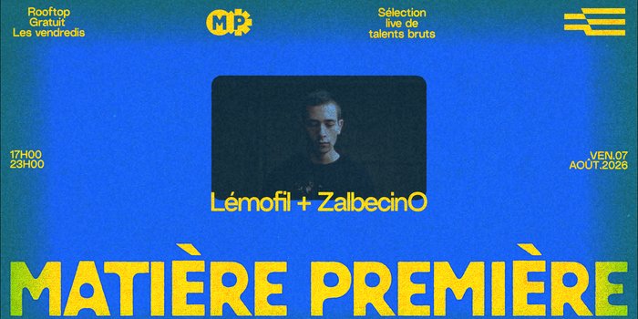Matière Première 07 : Lémofil + ZalbecinO