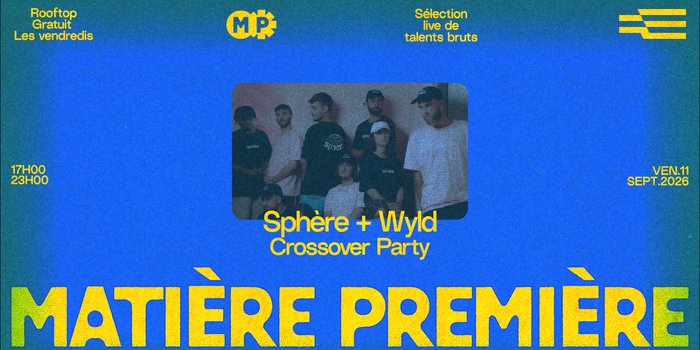 Matière Première 12 : Sphère x Wyld