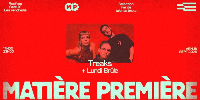 Matière Première 13 : Treaks + Lundi Brûle