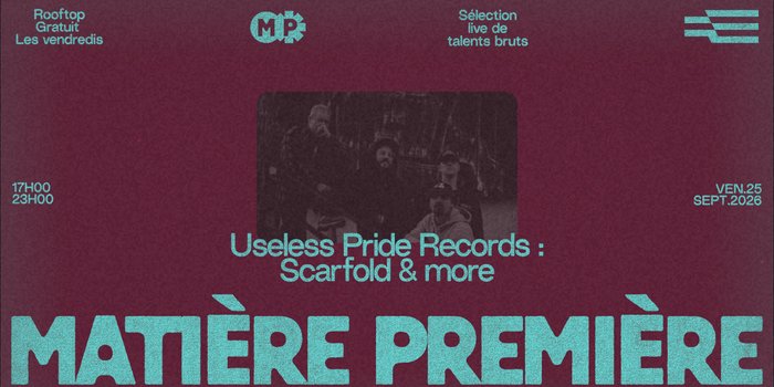 Matière Première 14 : Useless Pride Records : Scarfold (+ 2 supports TBC)