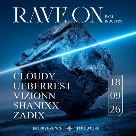 Fall Industry : RAVE ON w/ Cloudy, Ueberrest, Vizionn & more