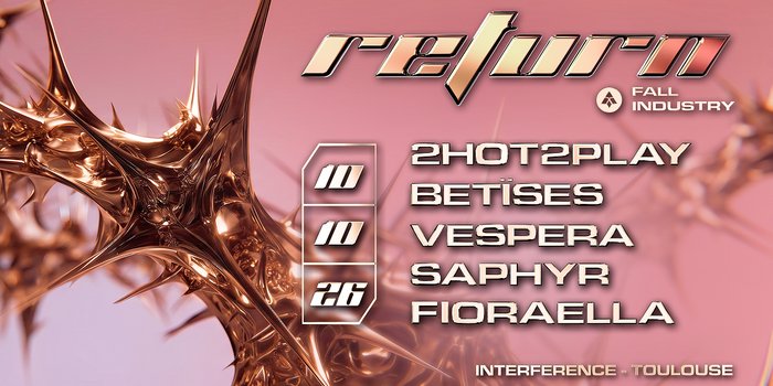 Fall Industry : RETURN w/ 2HOT2PLAY + BETÏSES & more