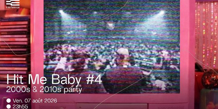 Hit Me Baby #4 : 2000s & 2010s party