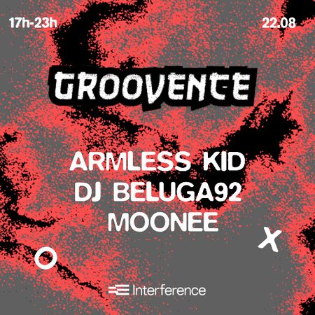 Groovence & Friends : ARMLESS KID + DJ BELUGA92 + MOONEE